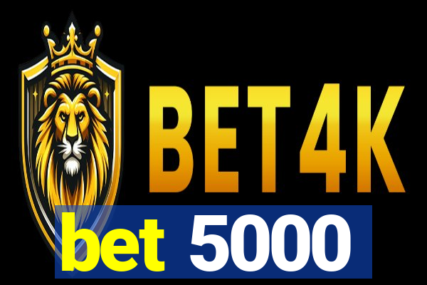 bet 5000